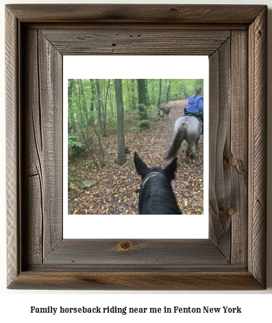 family horseback riding near me in Fenton, New York